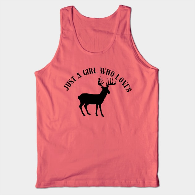 Just A Girl Who Loves Deer Hunting Tank Top by GirlLoveDesigns